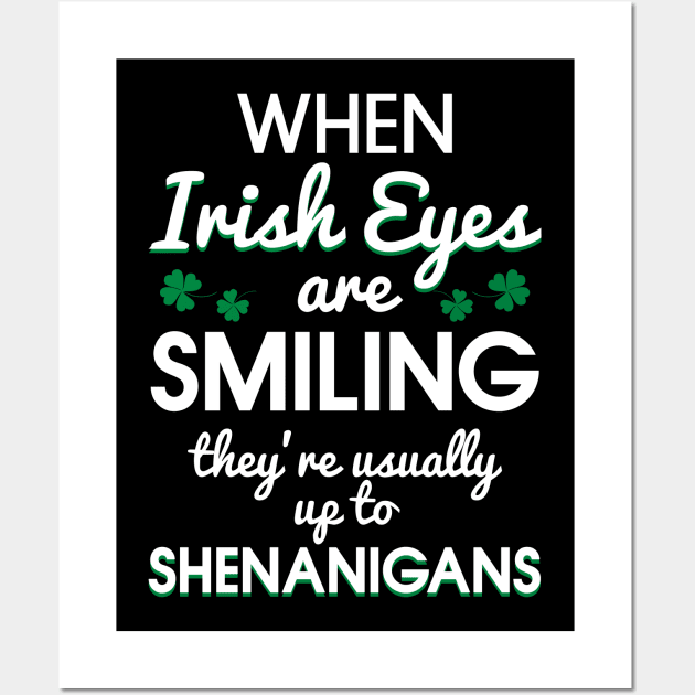 When Irish Eyes Are Smiling Funny Wall Art by Danielsmfbb